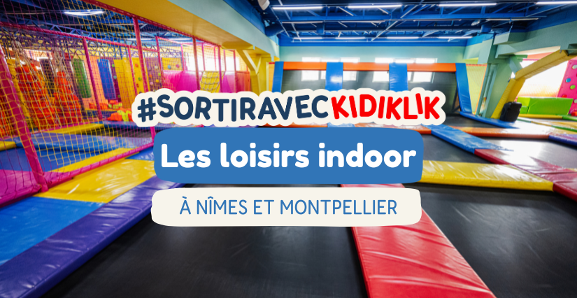 Où sortir en intérieur ? Le top des loisirs indoor à Nîmes, Montpellier et autour !