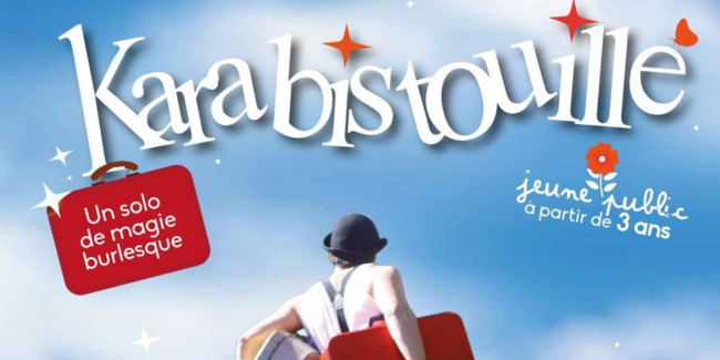 Spectacle "Karabistouille" à la Comédie du Mas au Crès!
