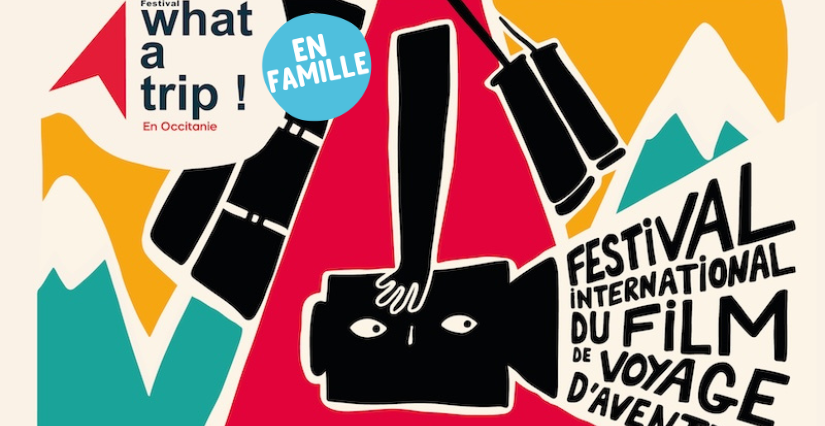 What a trip ! Festival international du film de voyage et d’aventure à Montpellier
