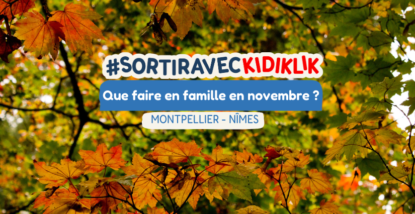 Que faire avec les enfants en novembre autour de Montpelllier et Nîmes? 