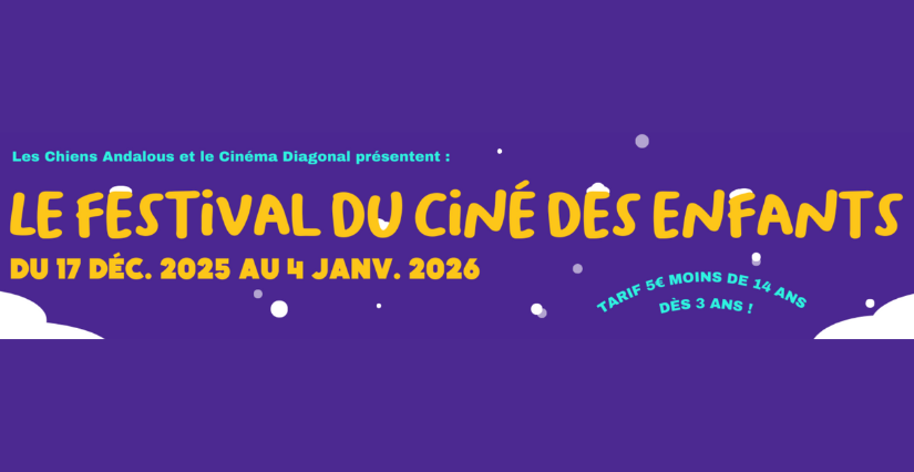 Festival "Le Ciné des Enfants" au Diagonal cinéma à Montpellier