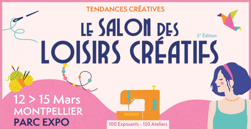 Salon des Loisirs Créatifs au Parc des Expositions de Montpellier