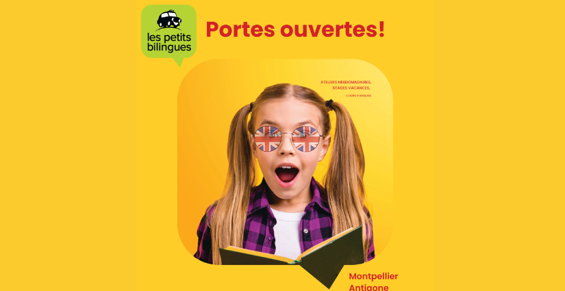Portes ouvertes avec Les Petits Bilingues Montpellier Antigone !