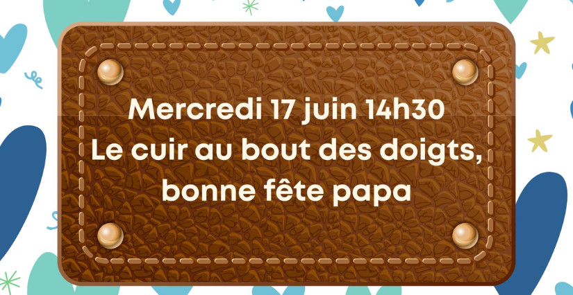 Atelier créatif pour la Fête des Pères à l’Abbaye de Valmagne : les enfants fabriquent leurs cadeaux en cuir !
