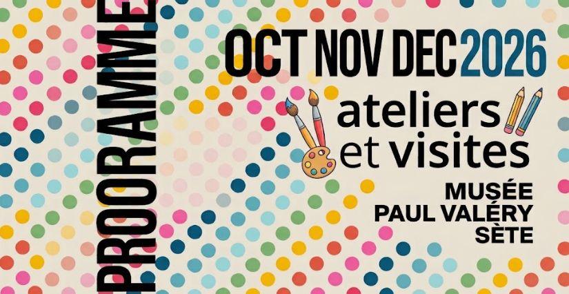 Les vacances de la Toussaint au Musée Paul Valéry à Sète : ateliers créatifs, visites et jeux en famille !